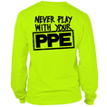 Load image into Gallery viewer, Never Play With Your PPE - Long Sleeve Hi-Vis T-Shirt