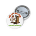 Load image into Gallery viewer, Tis Job Season Button