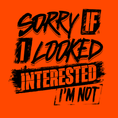 Load image into Gallery viewer, Sorry If I Looked Interested - Safety Yellow T-Shirt