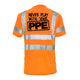 Load image into Gallery viewer, Never Play With Your PPE - Reflective Safety T-Shirt