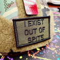 Load image into Gallery viewer, As Seen on Socials - I Exist Out of Spite - 2x3 Patch - Multiple Variants