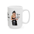 Load image into Gallery viewer, Eyes up here Chief Ceramic Mug, (11oz, 15oz)