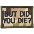 Load image into Gallery viewer, But Did You Die? - 2x3 Patch