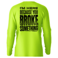 Load image into Gallery viewer, Broke Something - Hi-Visibility UPF 50 Long Sleeve Sun Shirt