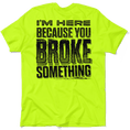 Load image into Gallery viewer, Broke Something - Safety Yellow T-Shirt