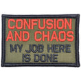 Load image into Gallery viewer, Confusion and Chaos My Job Here Is Done - 2x3 Patch