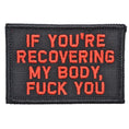 Load image into Gallery viewer, If You're Recovering My Body - 2x3 Patch