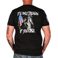 Load image into Gallery viewer, Men's It's Only Treason If You Lose Patriotic T-Shirt
