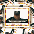 Load image into Gallery viewer, Here Comes your Water! Sticker
