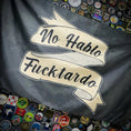 Load image into Gallery viewer, No Hablo Fucktardo - 3'x5' - Wall Banner