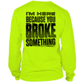 Load image into Gallery viewer, Broke Something - Long Sleeve Hi-Vis T-Shirt
