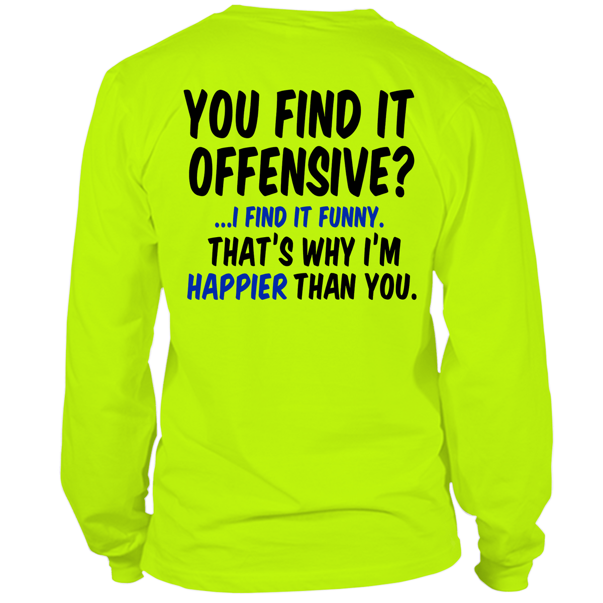 Happier Than You - Long Sleeve T - Shirt