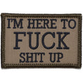 Load image into Gallery viewer, I'm Here to Fuck Shit Up - 2x3 Patch
