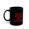 Load image into Gallery viewer, Make Grabs Not Policies Black Mug (11oz, 15oz)
