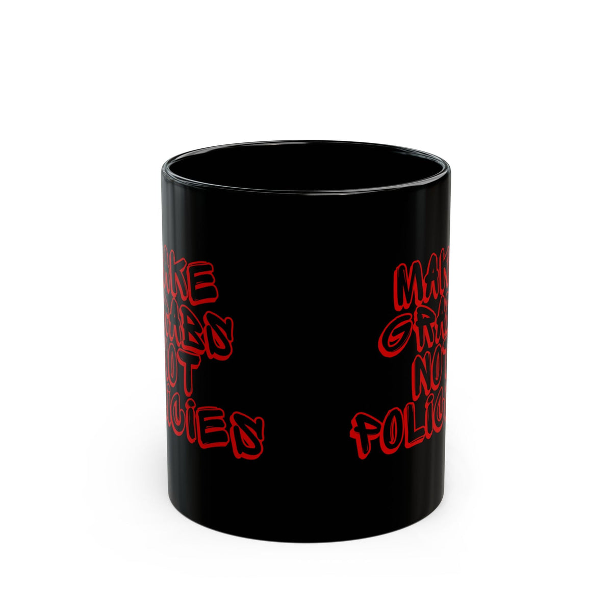 Make Grabs Not Policies Black Mug (11oz, 15oz)