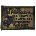 Load image into Gallery viewer, Be Polite, Be Professional USMC Mattis Quote - 2x3 Patch
