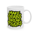 Load image into Gallery viewer, Make grabs break policies Ceramic Mug, (11oz, 15oz)
