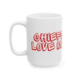 Load image into Gallery viewer, Chiefs love me Ceramic Mug, (11oz, 15oz)
