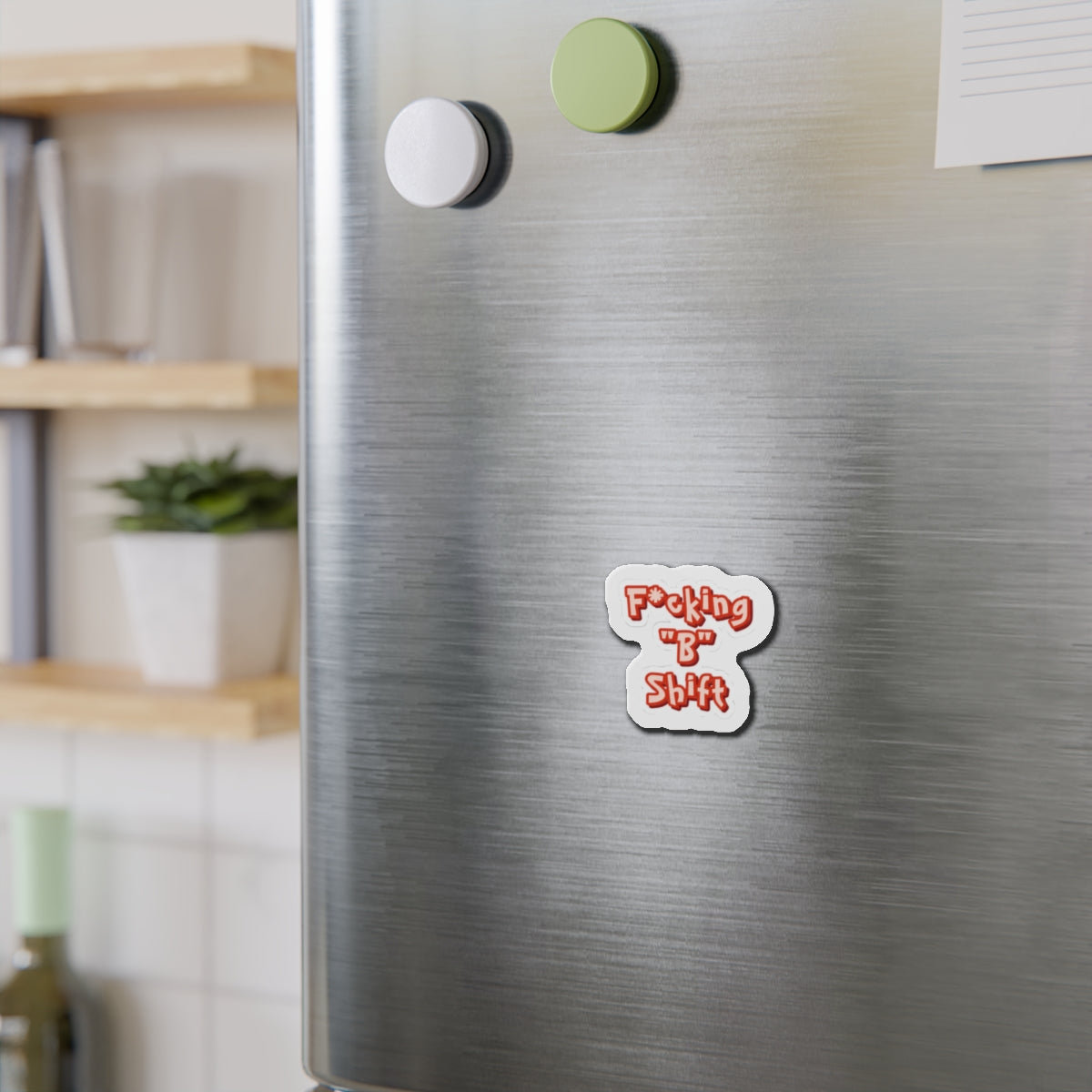 B shift Die-Cut Magnets
