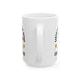 Load image into Gallery viewer, Smooth Bore To The Door Ceramic Mug, (11oz, 15oz)
