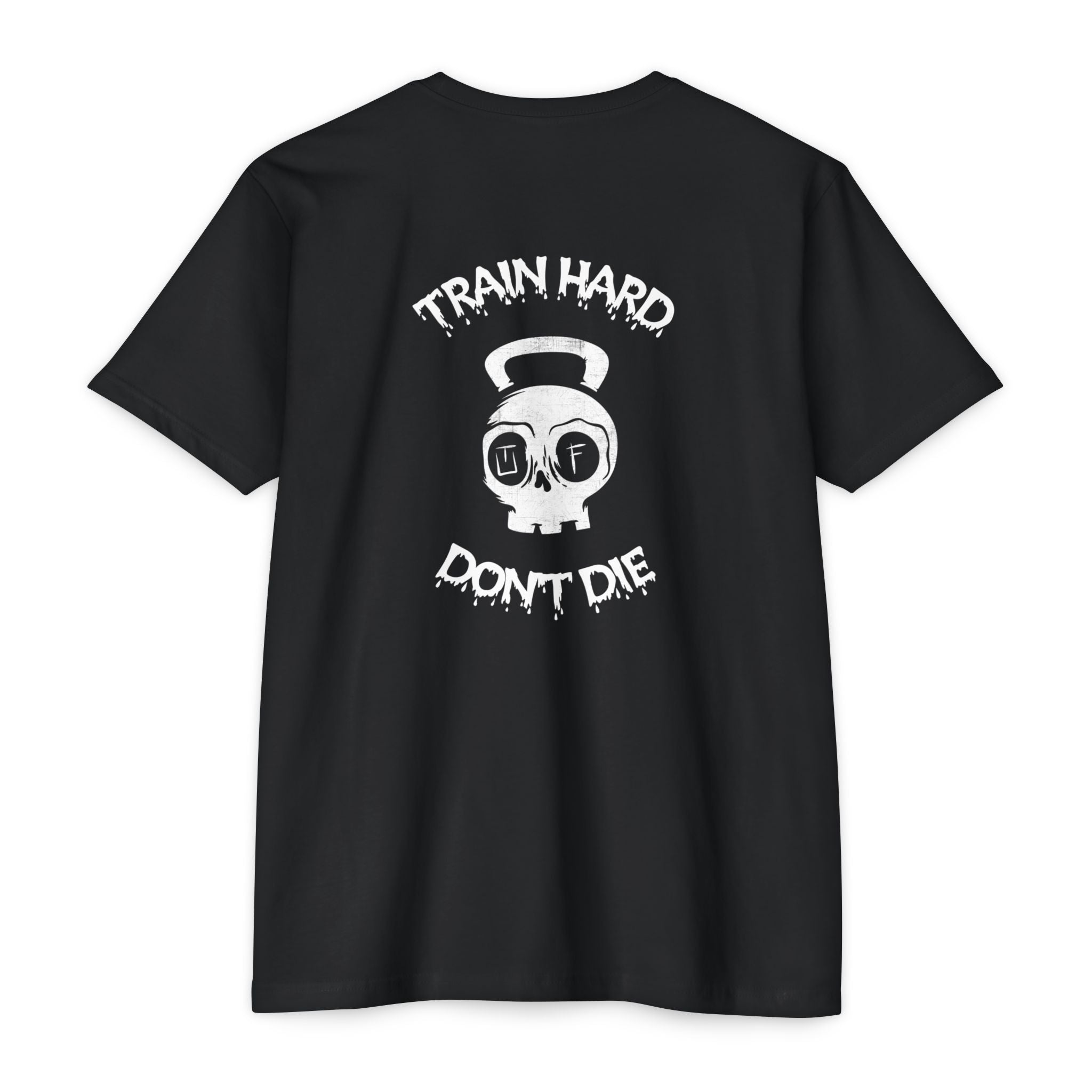 Train Hard, Don't Die Tee