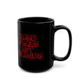 Load image into Gallery viewer, Make Grabs Not Policies Black Mug (11oz, 15oz)
