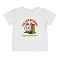 Load image into Gallery viewer, Tis Job Season Toddler Short Sleeve Tee

