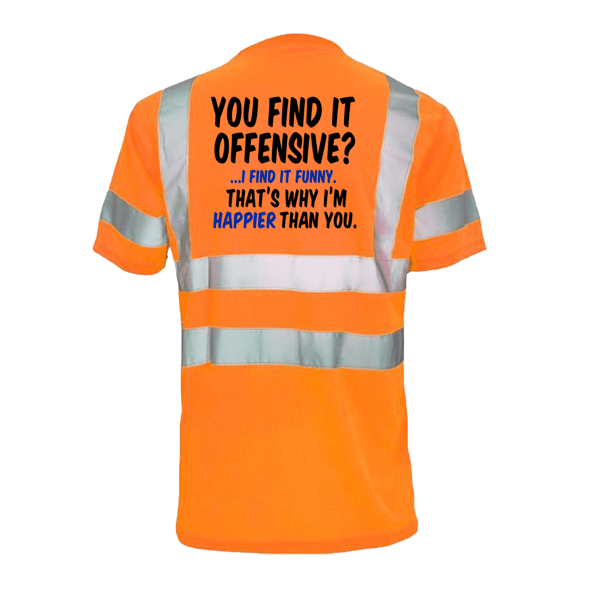 Happier Than You- Reflective Safety T-Shirt