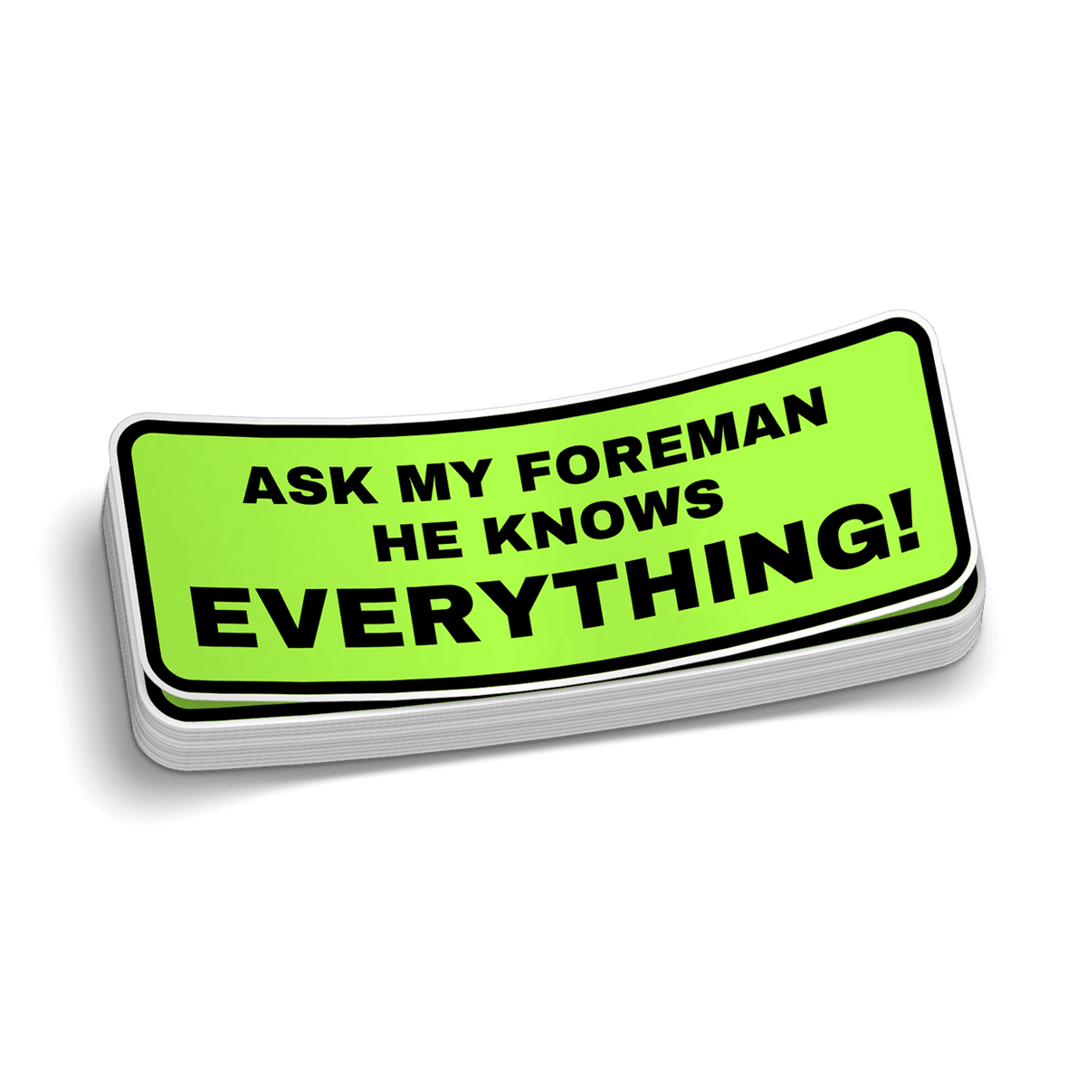 Ask My Foreman - Hard Hat Decal