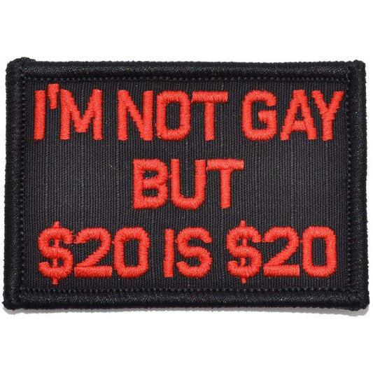 I'm Not Gay But $20 is $20 - 2x3 Patch