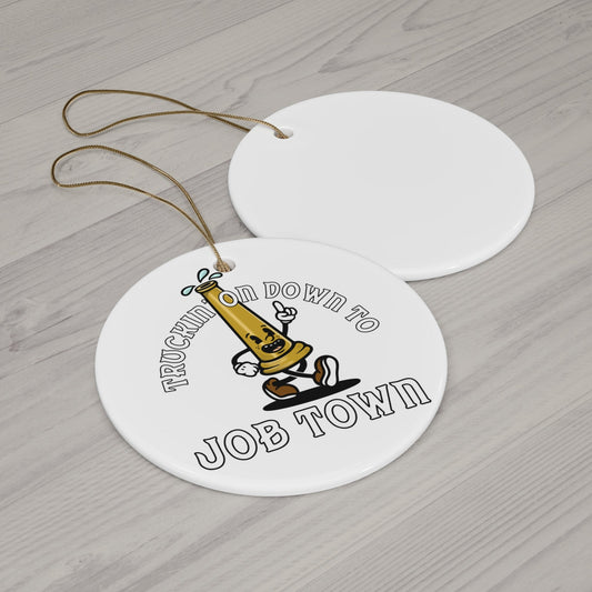 Truckin on down to job town Ceramic Ornament
