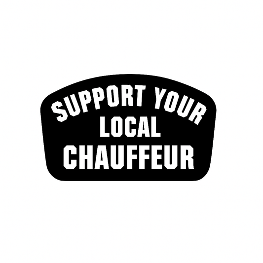 Support your Local Chauffeur