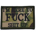 Load image into Gallery viewer, I'm Here to Fuck Shit Up - 2x3 Patch
