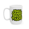 Load image into Gallery viewer, Make grabs break policies Ceramic Mug, (11oz, 15oz)
