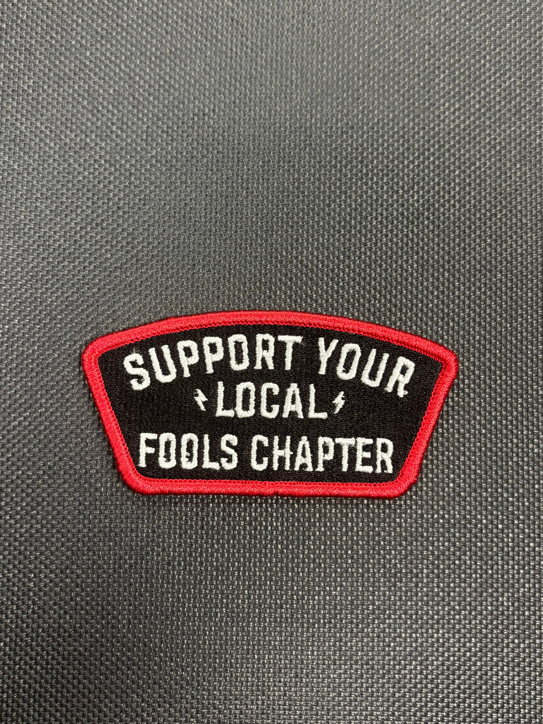 Support Your Local Fools Chapter Patch.