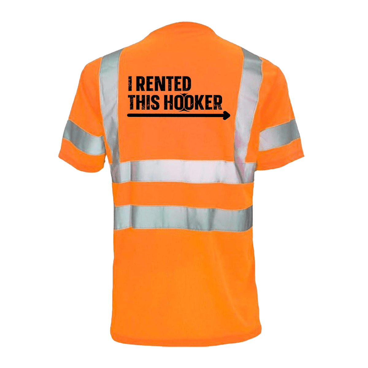 I Rented This Hooker - Reflective Safety T-Shirt