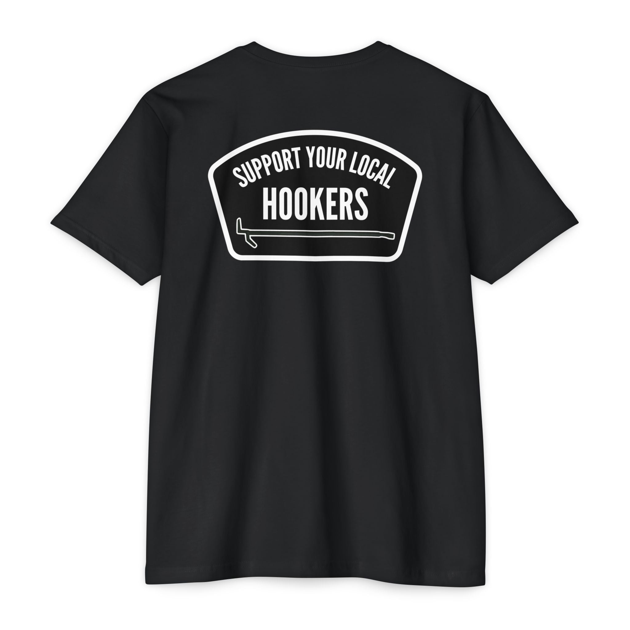 Support Your Local Hookers T-Shirt