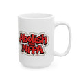 Load image into Gallery viewer, Abolish the NFPA Ceramic Mug, (11oz, 15oz)
