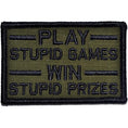 Load image into Gallery viewer, Play Stupid Games, Win Stupid Prizes - 2x3 Patch

