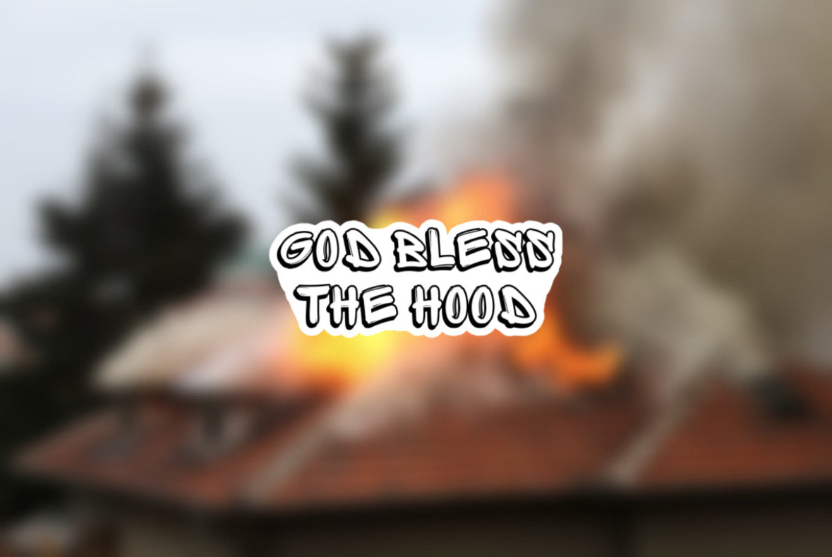 God bless the hood