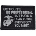 Load image into Gallery viewer, Be Polite, Be Professional USMC Mattis Quote - 2x3 Patch
