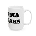 Load image into Gallery viewer, BAMA TEARS Ceramic Mug, (11oz, 15oz)
