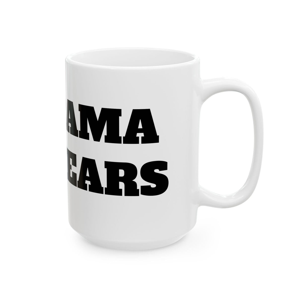 BAMA TEARS Ceramic Mug, (11oz, 15oz)