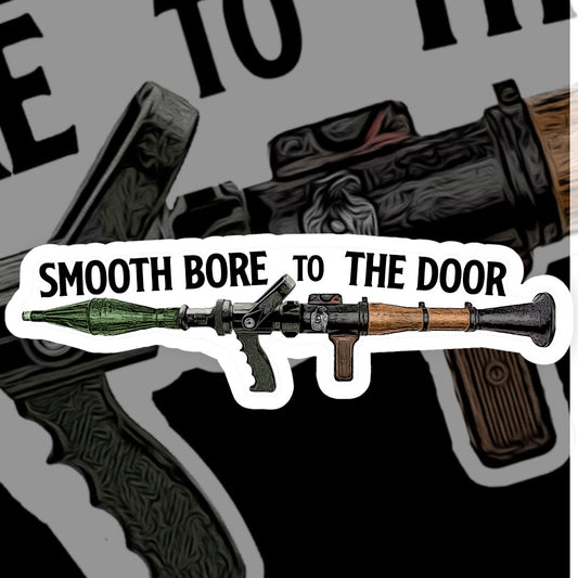 Smooth Bore to the Door
