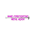 Load image into Gallery viewer, Make firefighting metal again
