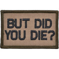 Load image into Gallery viewer, But Did You Die? - 2x3 Patch
