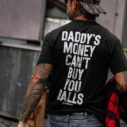 Daddy's Money Can't Buy You Balls Men's T-Shirt