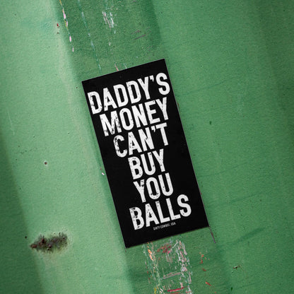 Daddy's Money Can't Buy You Balls Decal