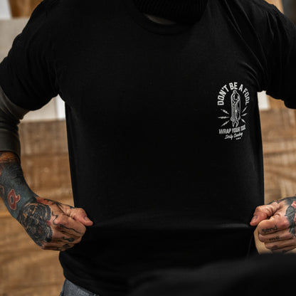 Don't Be a Fool. Wrap Your Tool Men's T-Shirt