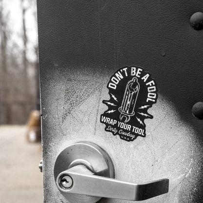 Don't Be A Fool. Wrap Your Tool. Decal Sticker